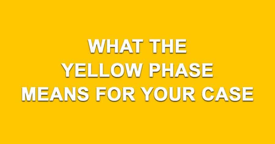 What Does the Yellow Phase Mean for Your Personal Injury Case?