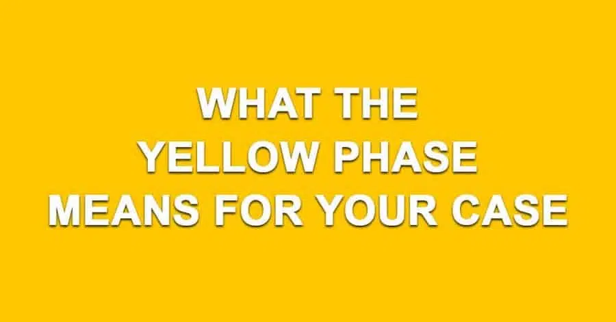 What Does the Yellow Phase Mean for Your Personal Injury Case?