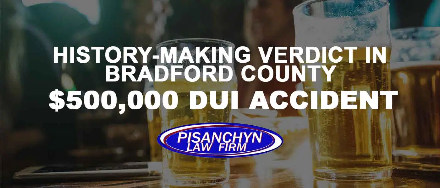 THE VERY FIRST POST-COVID PLAINTIFF’S VERDICT AND ONE OF LARGEST VERDICT IN BRADFORD COUNTY HISTORY