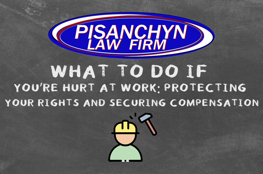 What to Do if You’re Hurt at Work: Protecting Your Rights and Securing Compensation