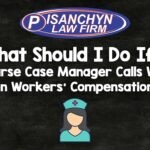 What Should I Do If a Nurse Case Manager Calls While on Workers' Compensation?