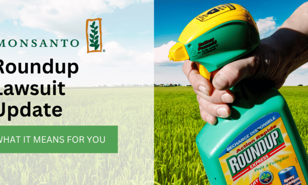 Monsanto Roundup Lawsuit Update: What It Means for You