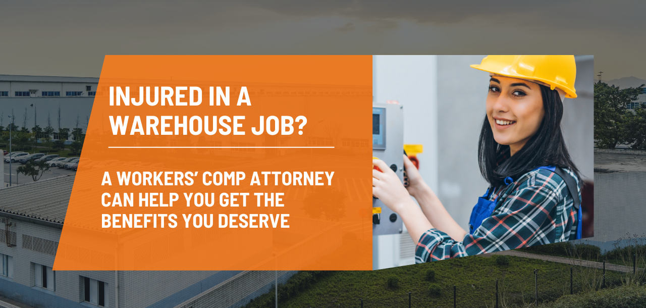 Injured in a Warehouse Job? A Workers’ Comp Attorney Can Help You Get the Benefits You Deserve
