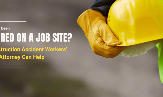 Injured on a Job Site? A Construction Accident Workers’ Comp Attorney Can Help