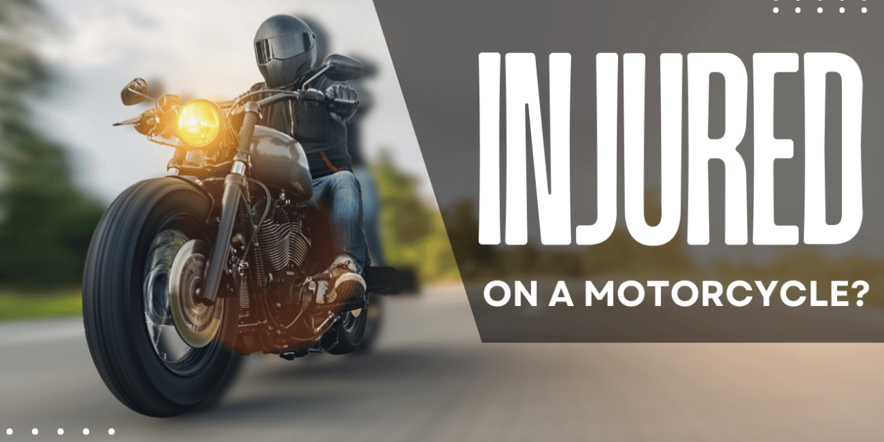 Injured on a Motorcycle? Here’s What You Need to Know About Your Legal Rights