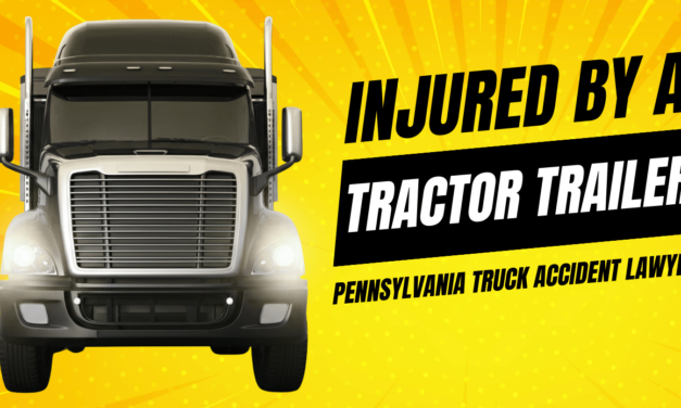 Injured by a Tractor Trailer? Here’s How to Protect Your Rights