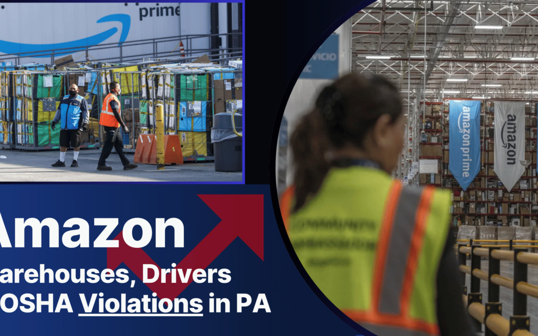 Amazon Warehouses, Drivers and OSHA Violations in Pennsylvania