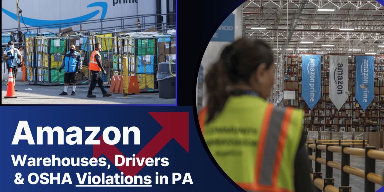 Amazon Warehouses, Drivers and OSHA Violations in Pennsylvania