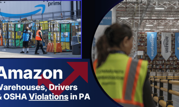 Amazon Warehouses, Drivers and OSHA Violations in Pennsylvania