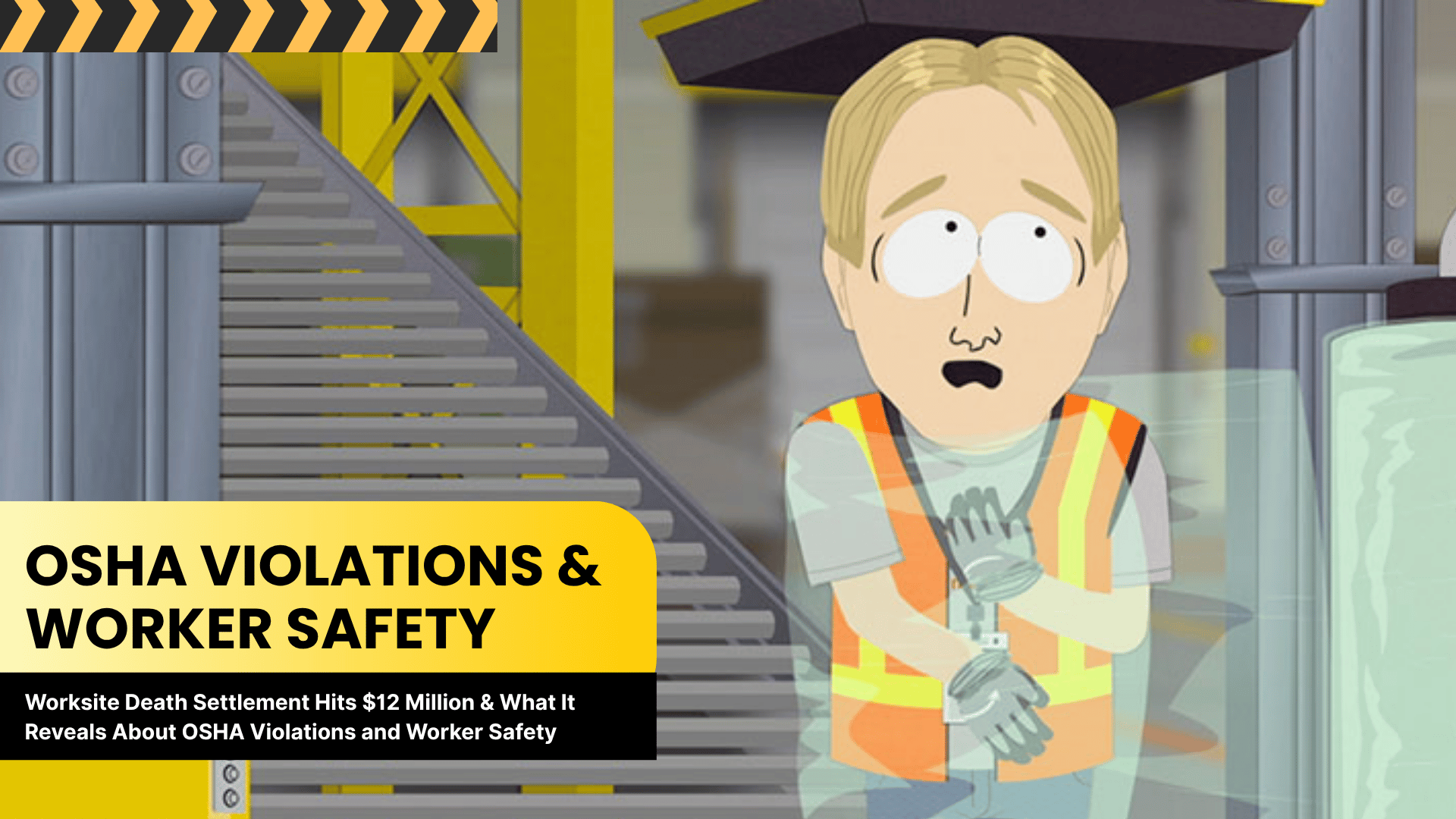 Worksite Death Settlement Hits $12 Million & What It Reveals About OSHA Violations and Worker Safety