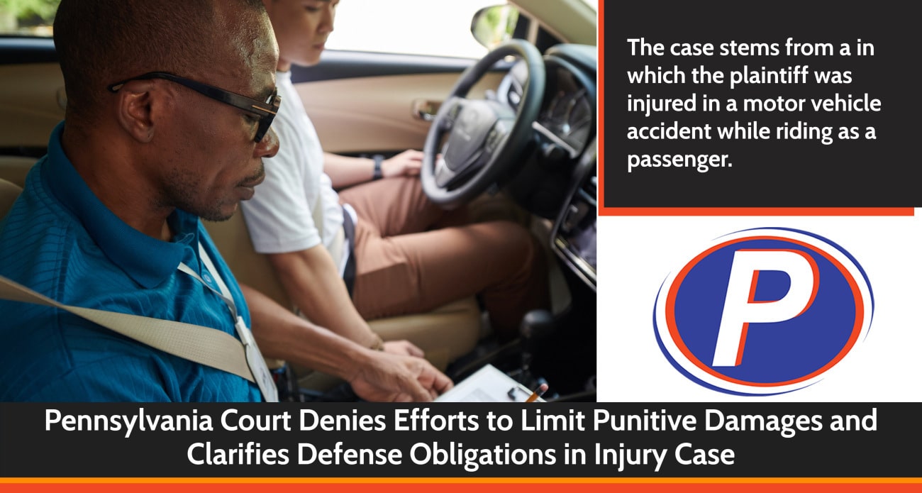 Pennsylvania Court Denies Efforts to Limit Punitive Damages and Clarifies Defense Obligations in Injury Case
