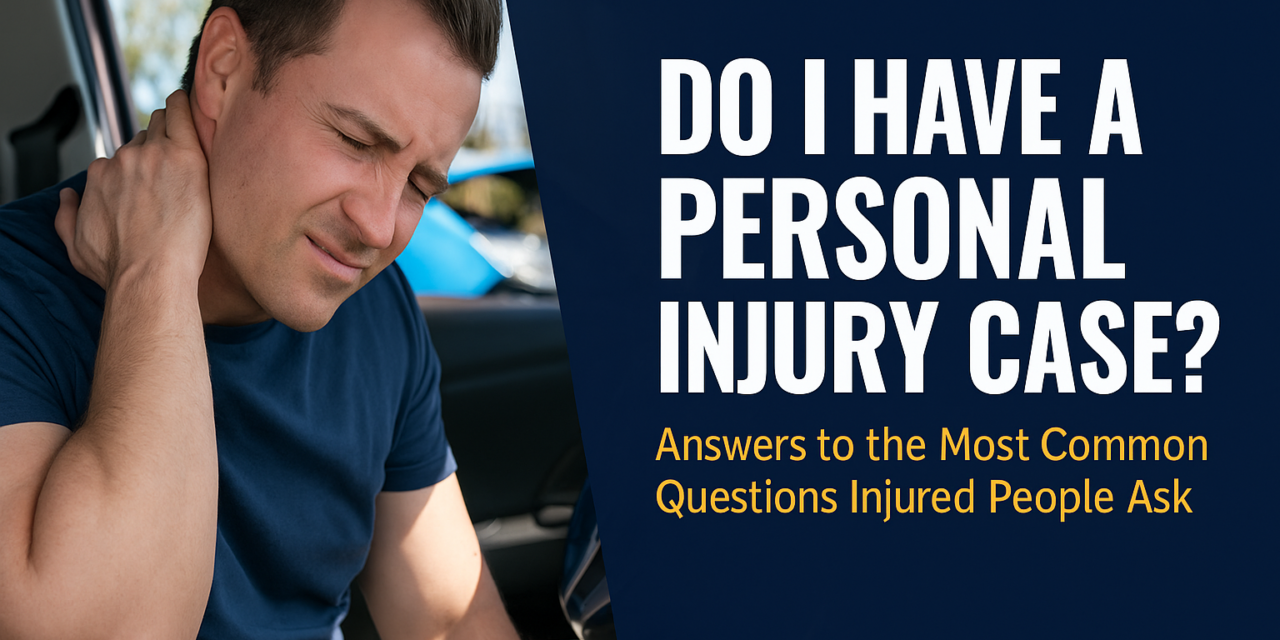 Do I Have a Personal Injury Case? Answers to the Most Common Questions Injured People Ask