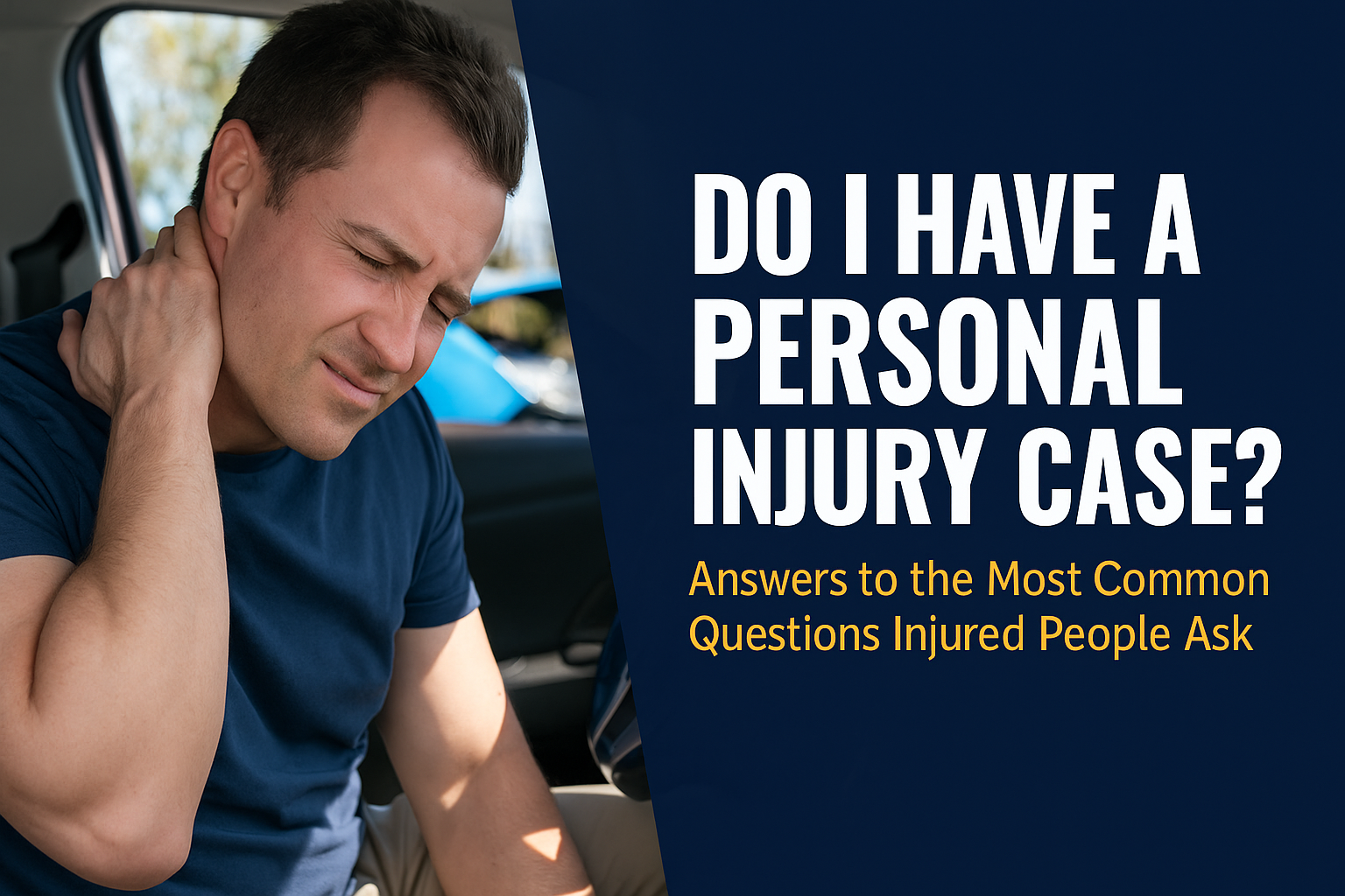 Do I Have a Personal Injury Case? Answers to the Most Common Questions Injured People Ask