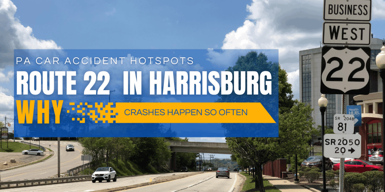 Route 22 Accident Hotspots in Harrisburg and Why Crashes Happen So Often