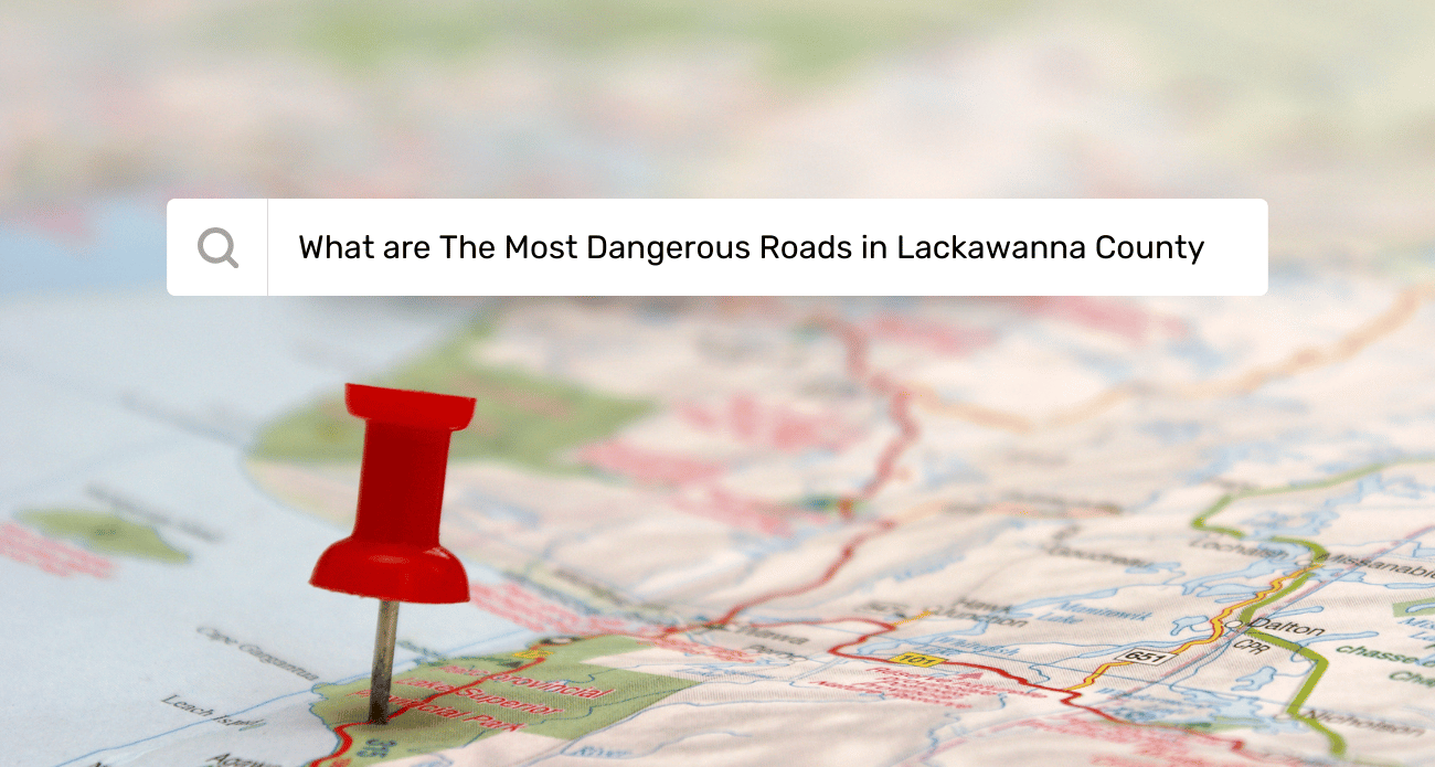 What are The Most Dangerous Roads in Lackawanna County
