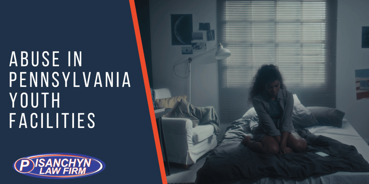 Abuse in Pennsylvania Youth Facilities: Your Rights and How to Get Help